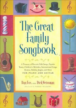 Great Family Songbook: A Treasury of Favorite Folk Songs, Popular Tunes, Children's Melodies, International Songs, Hymns, Holiday Jingles and More for ... Jingles and More - for Piano and Guitar