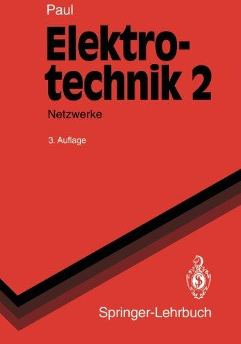 Elektrotechnik Grundlagenlehrbuch Band 2: Netzwerke