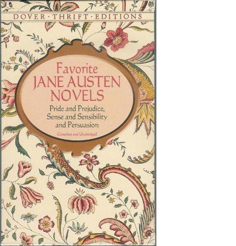 Favorite Jane Austen Novels: Pride and Prejudice, Sense and Sensibility and Persuasion (Complete and Unabridged) (Dover Thrift Editions)