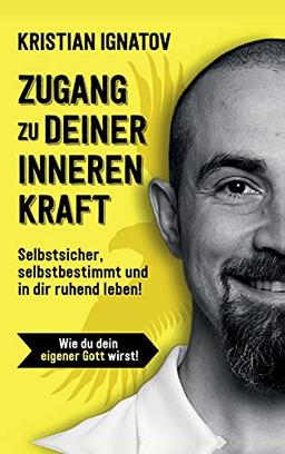 Zugang zu deiner inneren Kraft: Selbstsicher, selbstbestimmt & in dir ruhend leben!