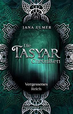 Die Tasyar Chroniken: Vergessenes Reich