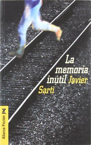 La memoria inútil (Alianza Ficción (AFn), Band 3474003)