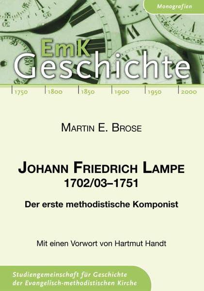 Johann Friedrich Lampe 1702/03-1751: Der erste methodistische Komponist (EmK Geschichte)