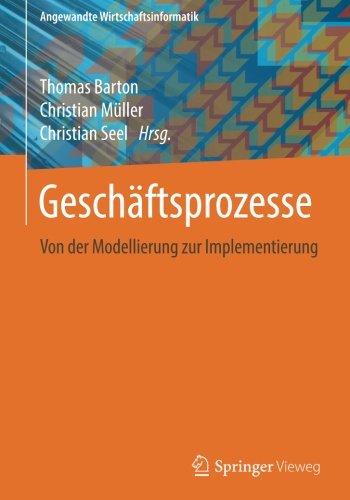 Geschäftsprozesse: Von der Modellierung zur Implementierung (Angewandte Wirtschaftsinformatik)