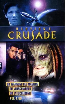 Babylon 5 Crusade, Vol. 1.06: Die Warnung des Magiers / Die Verschwörer / Die Entscheidung [VHS]