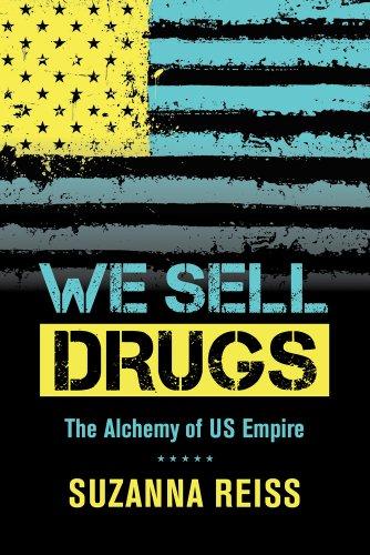 We Sell Drugs: The Alchemy of US Empire. American Crossroads 39