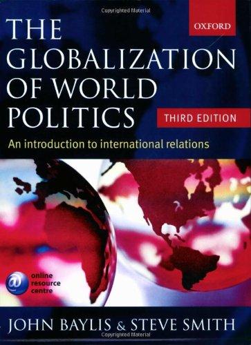 The Globalization of World Politics. An introduction to international relations