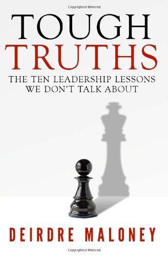 Tough Truths: The Ten Leadership Lessons We Don't Talk about