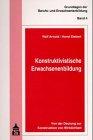 Konstruktivistische Erwachsenenbildung. Von der Deutung zur Konstruktion von Wirklichkeit