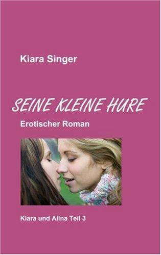 Seine kleine Hure: Kiara und Alina Teil 3