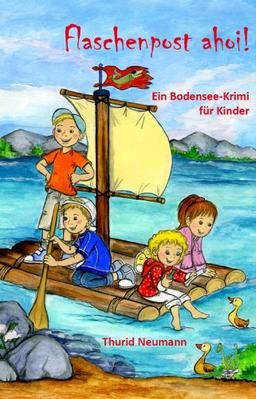 Flaschenpost ahoi! - Der zweite Bodensee-Krimi für Kinder: Bodenseekrimi, Piraten, Pirat, Schwäbisches Meer, Konstanz, Floß, Freundschaft (Bodensee-Bücher)