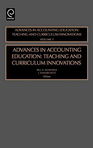 Advances in Accounting Education: Teaching and Curriculum Innovations: Vol. 7 (Advances in Accounting Education Teaching Curriculum Innovations)