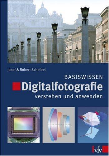 Digitalfotografie verstehen und anwenden