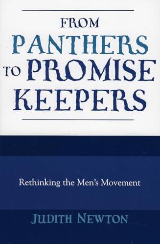 From Panthers to Promise Keepers: Rethinking the Men's Movement (THE NEW SOCIAL FORMATIONS)