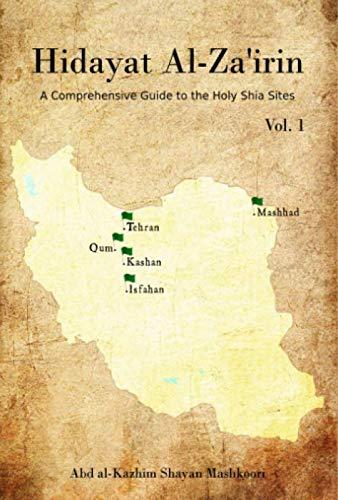 Hidayat al-Za'irin - Vol 1: A Comprehensive Guide to the Holy Shia Sites