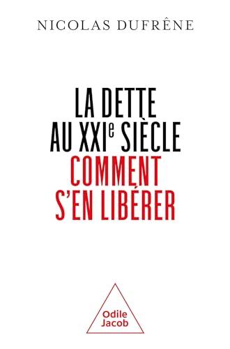 La dette au XXIe siècle : comment s'en libérer