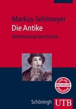 Die Antike: Orientierung Geschichte