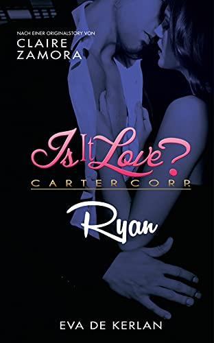 Is it Love? Carter Corp. Ryan