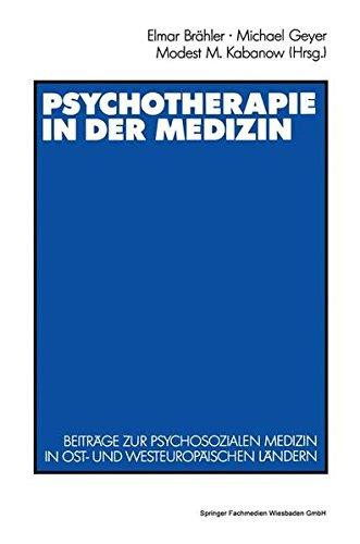 Psychotherapie in der Medizin: Beiträge zur Psychosozialen Medizin in Ost- und Westeuropäischen Ländern (German Edition)