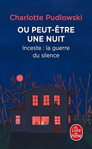 Ou peut-être une nuit : inceste : la guerre du silence