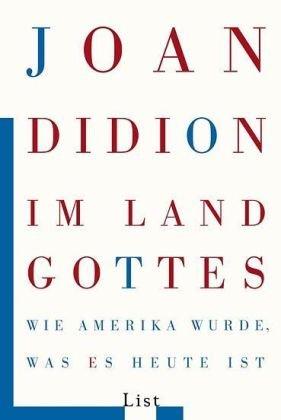 Im Land Gottes: Wie Amerika wurde, was es heute ist