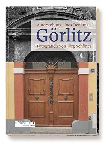 Görlitz - Auferstehung eines Denkmals: Fotografien von Jörg Schöner