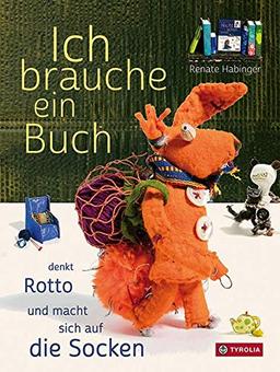 Ich brauche ein Buch, denkt Rotto und macht sich auf die Socken: Eine neue Geschichte aus Unterdachsberg