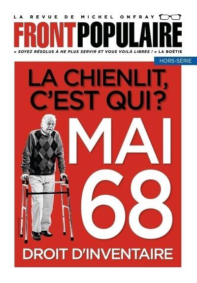 Front populaire, hors-série, n° 5. La chienlit, c'est qui ? : mai 68 : droit d'inventaire