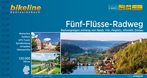 Fünf-Flüsse-Radweg: Radvergnügen entlang von Naab, Vils, Pegnitz, Altmühl, Donau - 308 km, 1:50.000, wetterfest/reißfest, GPS-Tracks Download, LiveUpdate (Bikeline Radtourenbücher)