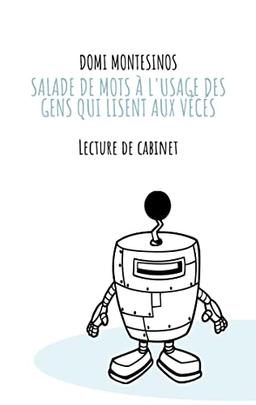 Salade de mots à l'usage des gens qui lisent aux vécés: Lecture de cabinet