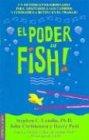 El poder de Fish! : un método extraordinario para adaptarse a los cambios y combatir la rutina en el trabajo (Narrativa empresarial)