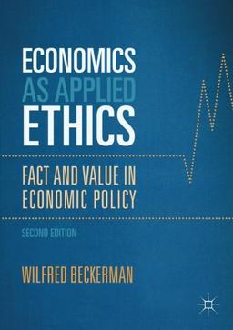 Economics as Applied Ethics: Fact and Value in Economic Policy