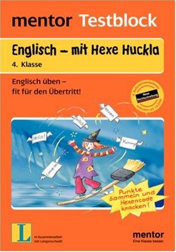 mentor Testblock: Englisch - mit Hexe Huckla, 4. Klasse - Testblock: Englisch üben - fit für den Übertritt!