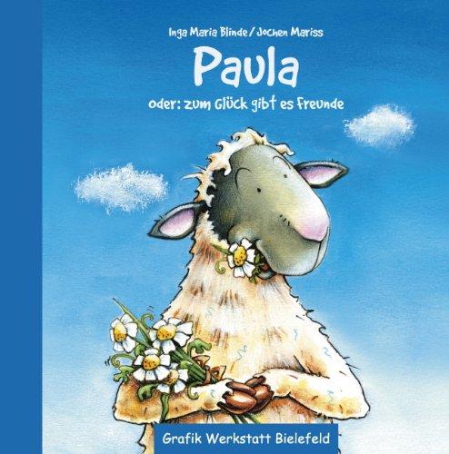 Paula: oder zum Glück gibt es Freunde