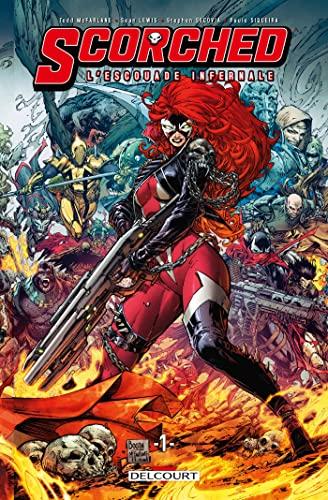 Scorched : l'escouade infernale : Spawn's universe. Vol. 1