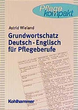 Grundwortschatz Deutsch-Englisch für Pflegeberufe