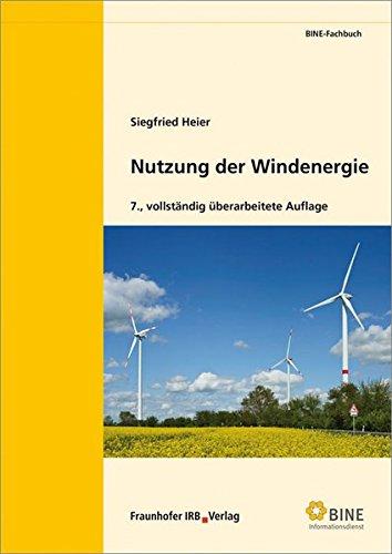 Nutzung der Windenergie. (BINE-Fachbuch)