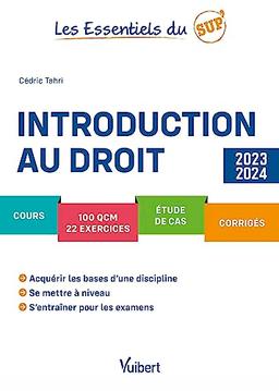 Introduction au droit : cours, 100 QCM, 22 exercices, étude de cas, corrigés : 2023-2024