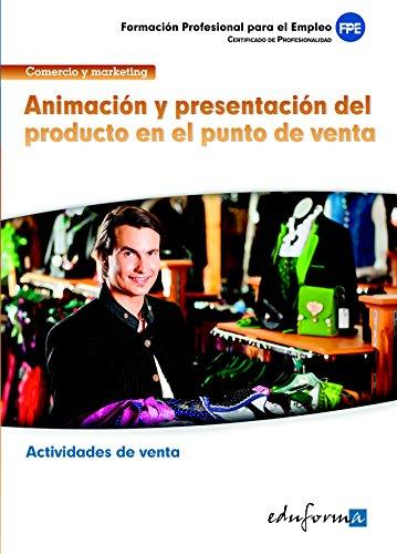 Animación y presentación del producto en el punto de venta. Familia profesional Comercio y marketing. Certificados de profesionalidad