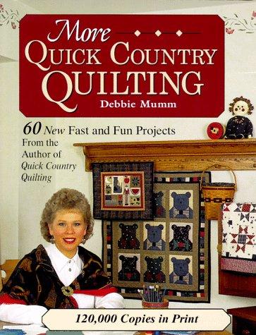 More Quick Country Quilting: 60 New Fast and Fun Projects (Rodale Quilt Book)