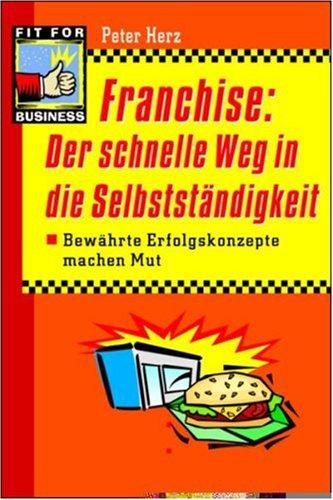 Franchise: Der schnelle Weg in die Selbstständigkeit