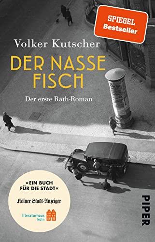 Der nasse Fisch (Sonderausgabe Ein Buch für die Stadt Köln 2023) (Die Gereon-Rath-Romane 1): Die Gereon-Rath-Romane 1 | Vom Autor der Romanvorlage zu Babylon Berlin