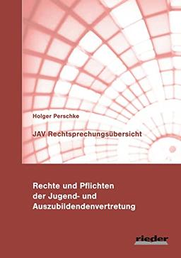 JAV Rechtsprechungsübersicht: - Rechte und Pflichten der Jugend- und Auszubildendenvertretung