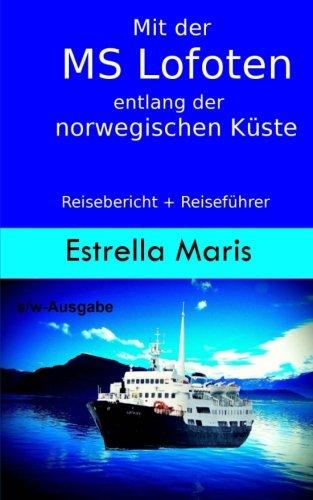 Mit der MS Lofoten entlang der norwegischen Küste (s/w-Ausgabe): Reisebericht + Reiseführer für die Hurtigrute