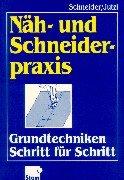 Nähpraxis und Schneiderpraxis, Lehrbuch: Grundtechniken Schritt für Schritt. Lehr-/Fachbuch