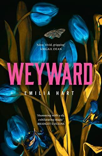 Weyward: Discover the unique, original and unforgettable fiction debut novel of 2023 that everyone will be talking about