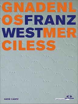 Franz West. Gnadenlos