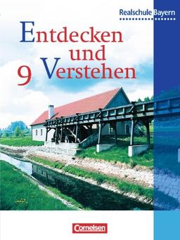 Entdecken und Verstehen - Realschule Bayern: 9. Jahrgangsstufe - Von der Industrialisierung bis zum Ende des Zweiten Weltkriegs: Schülerbuch: Sechsstufige Realschule