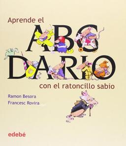 Aprende el abecedario con el ratoncillo sabio (Albumes Ilustrados)