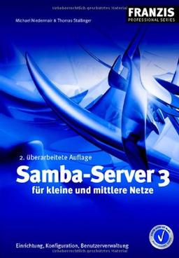 Samba-Server 3 für kleine und mittlere Netze. Einrichtung, Konfiguration, Benutzerverwaltung